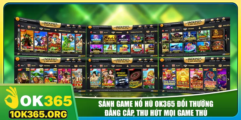 Sảnh game nổ hũ ok365 đổi thưởng đẳng cấp, thu hút mọi game thủ